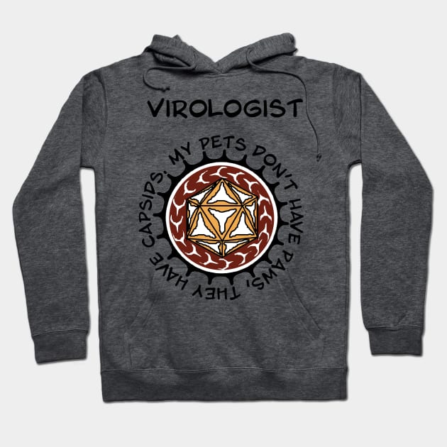 Virologist. Funny tee design for virology nerds. Hoodie by StephJChild